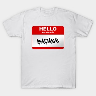 Hello my name is Badass T-Shirt